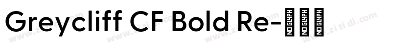 Greycliff CF Bold Re字体转换